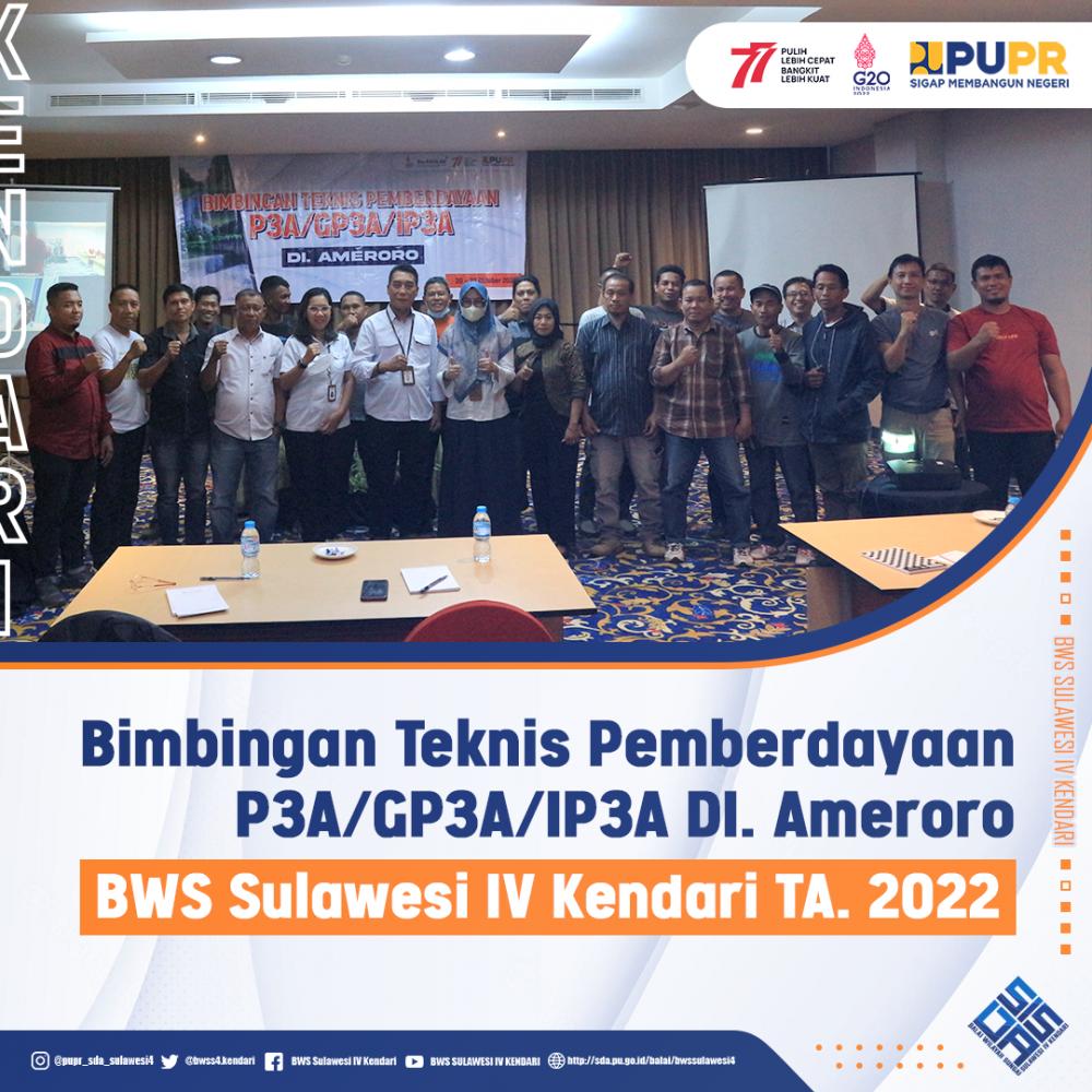 Bimbingan Teknis Pemberdayaan P3A GP3A IP3A DI Ameroro BWS Sulawesi IV Kendari TA 2022